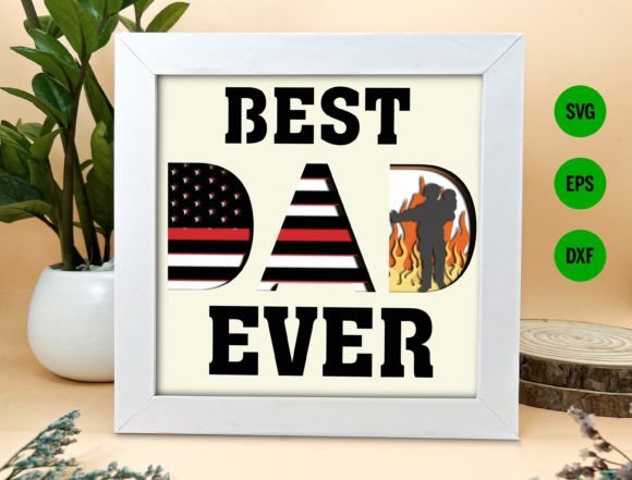 Best Firefighter Dad Ever 3D SVG Shadow Box Design Review